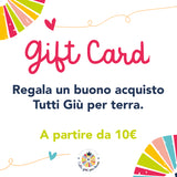 Gift Card Tutti Giù per terra